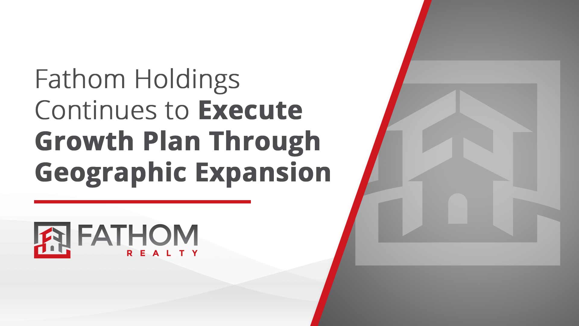 Featured image for “Fathom Holdings Continues to Execute Growth Plan Through Geographic Expansion”
