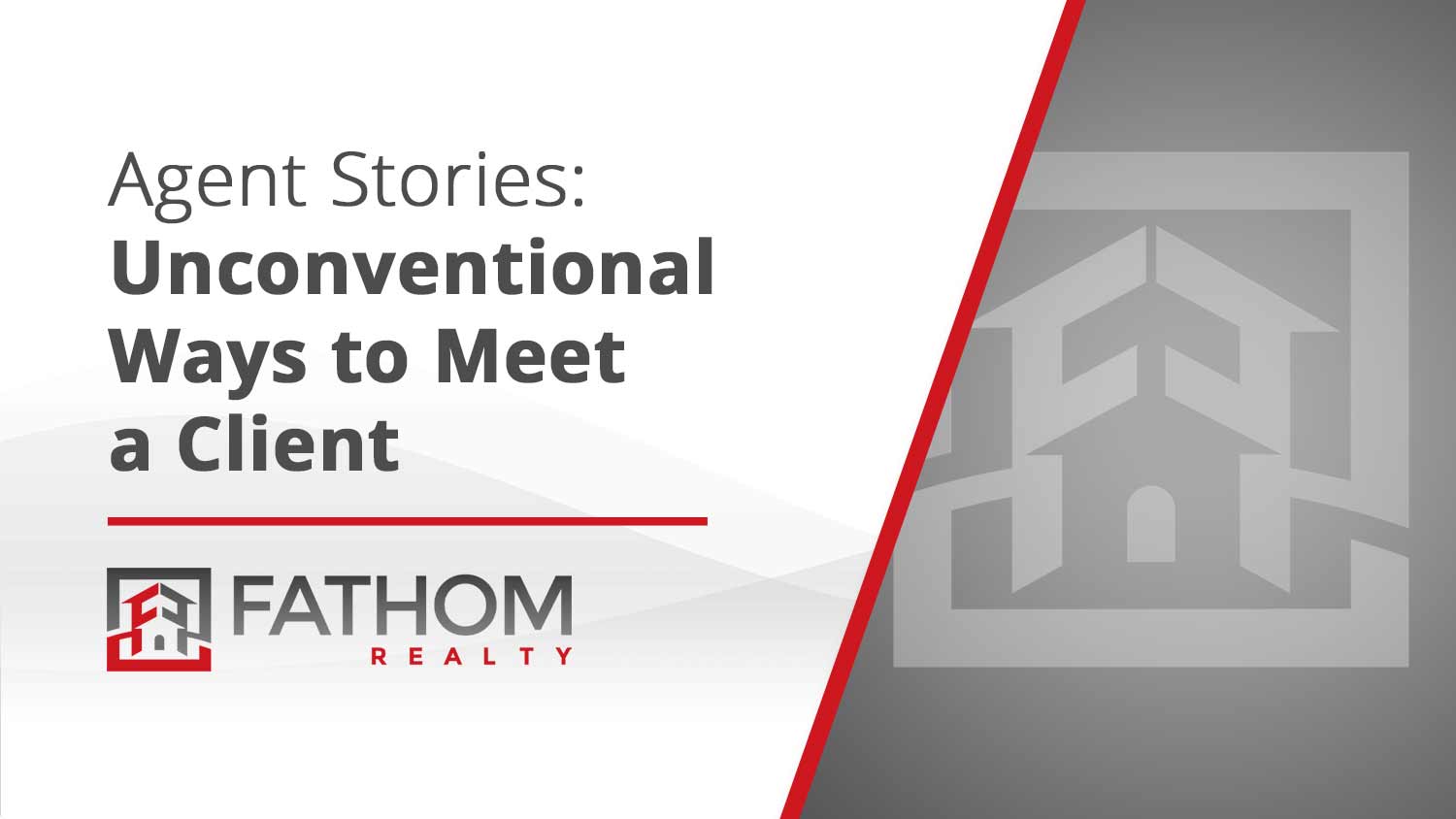 Featured image for “Agent Stories: Unconventional Ways to Meet a Client”
