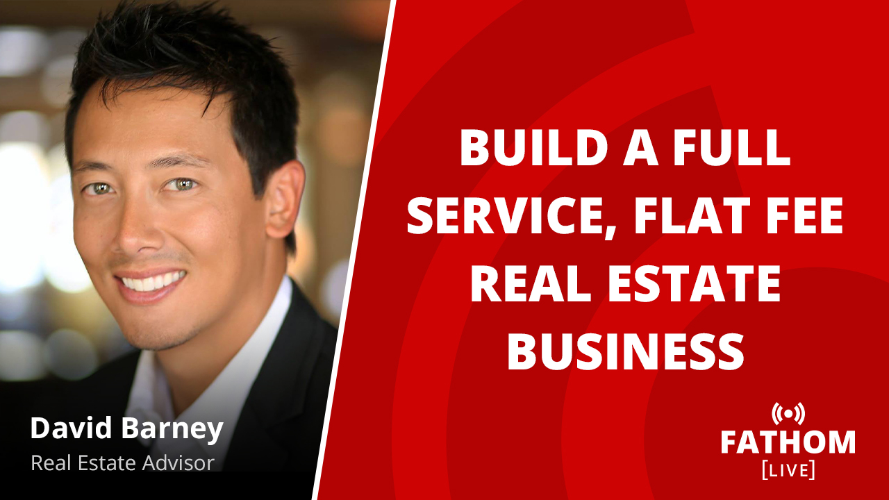 Featured image for “Build a Full Service, Flat Fee Real Estate Business”