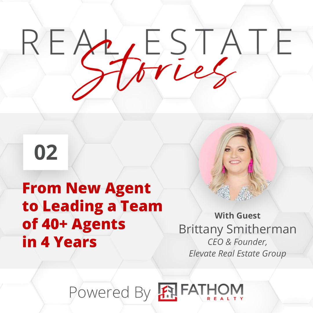 Featured image for “02 – From New Agent to Leading a Team of 40+ Agents in 4 Years”